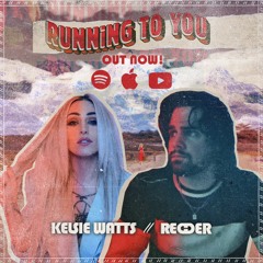 Running To You (Redder x Kelsie Watts)