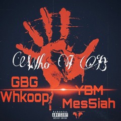 YBM Mes5iah x GBG Whkoop  "WHO I B"
