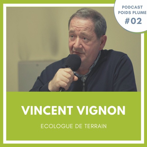 #02 Vincent Vignon - Écologue de terrain