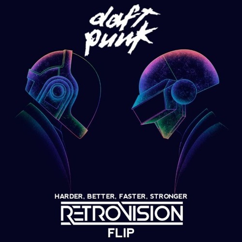 Daft Punk - Harder, Better, Faster, Stronger (RetroVision Flip)