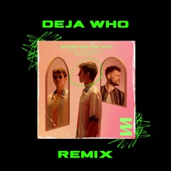 Lost Frequencies & Calum Scott - Where Are You Now (DEJA WHO Remix)