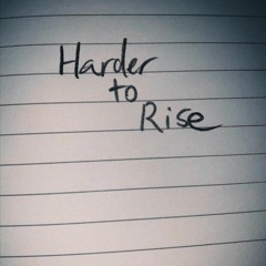 Harder To Rise
