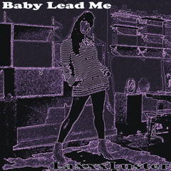 Baby Lead Me