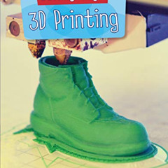 DOWNLOAD KINDLE 📬 Cutting-Edge 3D Printing (Searchlight Books ™ — Cutting-Edge STEM)