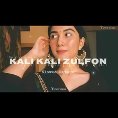 kali kali zulfon [Slowed Reverb]