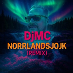 Norrlandsjojk (DjMC- Remix)
