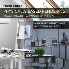 PDF/READ  Physically Based Rendering, fourth edition: From Theory to Implementat