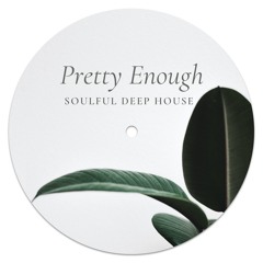 Arwen's Faith - Pretty Enough | Soulful Jazz House Mix | Mix #02