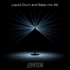 Liquid and Jazz Drum and Bass mix #9