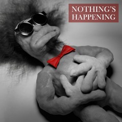 Nothing's Happening