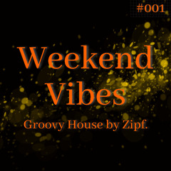 Weekend Vibes - #001 - Groovy House