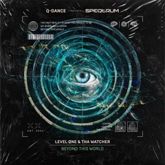 Level One and Tha Watcher - Beyond This World | Q-dance presents SPEQTRUM