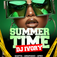 DJ IVORY - SUMMER TIME MIXTAPE 2025