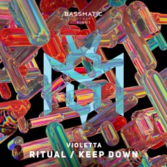 Violetta - Keep Down | Bassmatic Records