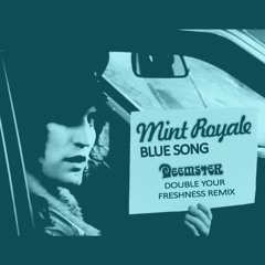 Mint Royale - Blue Song (Deemster Remix)