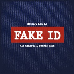 Riton & Kah-Lo - Fake ID (Alt Control & Snirco Edit)