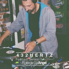 432HERTZ Podcast Series Episode 03/Angel