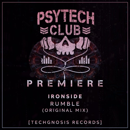 PREMIERE: Ironside - Rumble (Original Mix) [Techgnosis Records]