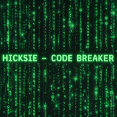 HICKSIE - CODE BREAKER (FREE DOWNLOAD)