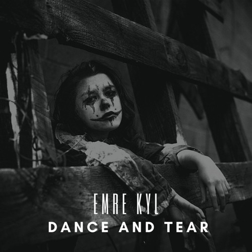 Emre KYL - Dance And Tear
