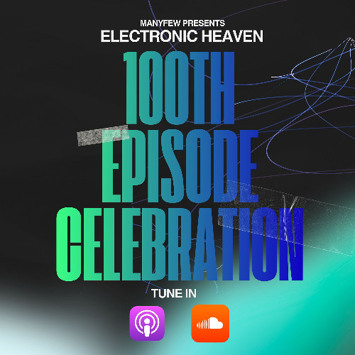Electronic Heaven E100th Episode Celebration
