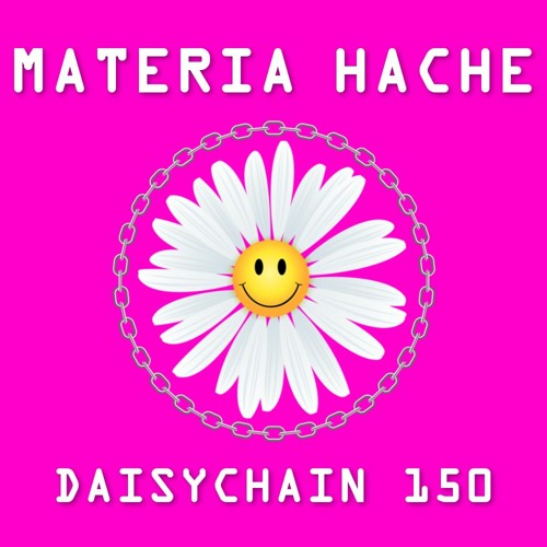 Daisychain 150 - Materia Hache
