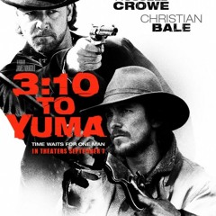 Episode 641: What Are Modern Westerns About?: 3:10 To Yuma