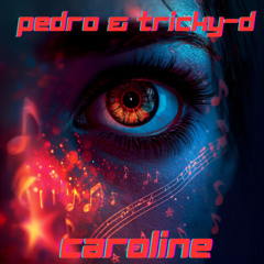 Pedro & Tricky-D - Caroline