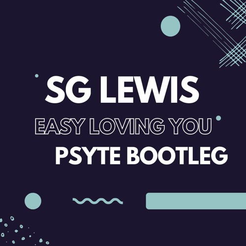SG Lewis - Easy Loving You (Bootleg) [Free Download]