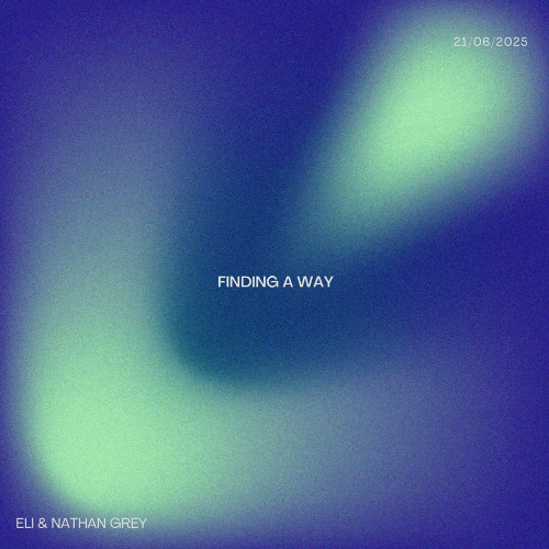 Finding a Way (Eli & Nathan Grey)