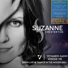 Suzanne Chesterton presents Voyager Radio 198 - Siskin live @ Trance in the Woods 2024