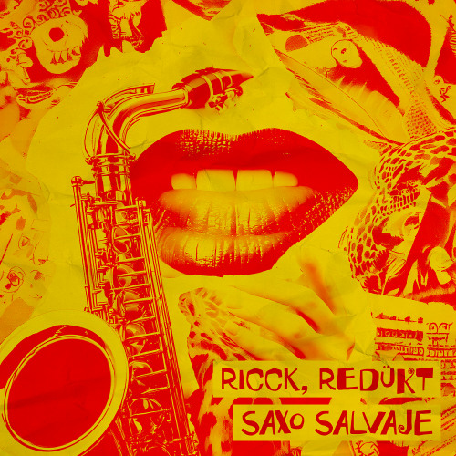 Ricckbr, REDÜKT - Saxo Salvaje (Radio Edit)