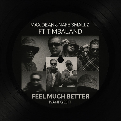 Ivanfg - Feel Much Better ft. Max Dean (Edit) *FREE DWL*