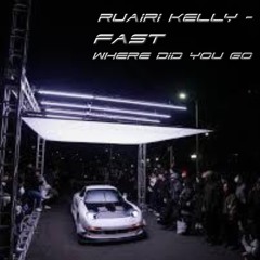 Ruairi Kelly - Fast