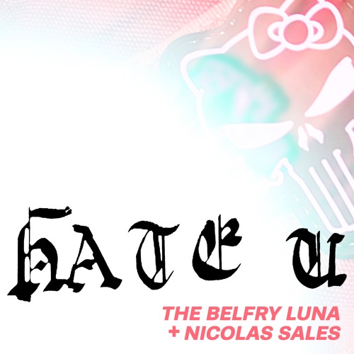 Hate U Ft. Nicolas Sales