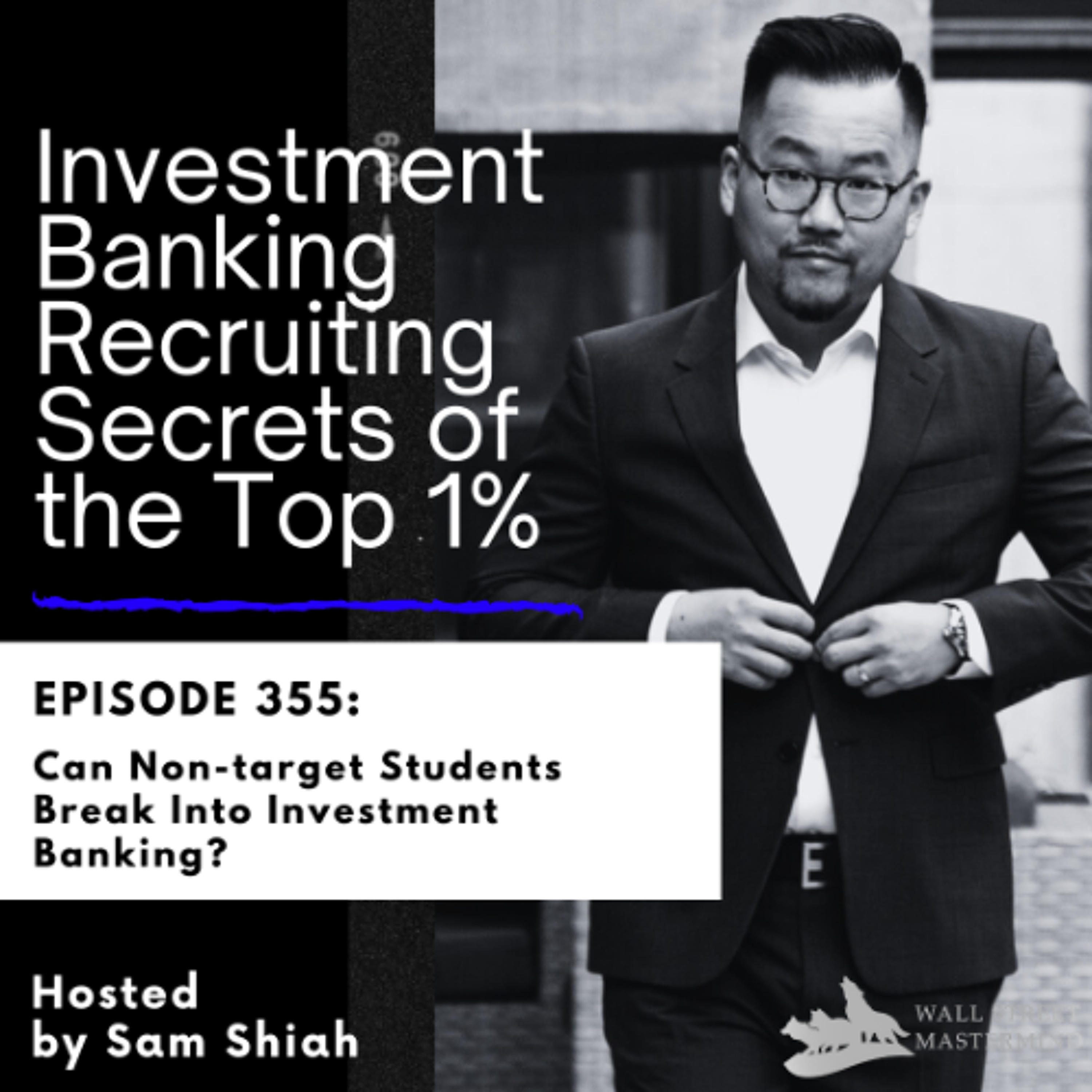 cover of episode Episode 355: Can Non-target Students Break Into Investment Banking?