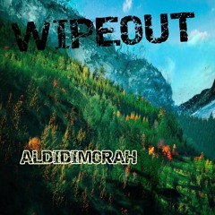 Wipeout - Aldidimorah (Original Mix)