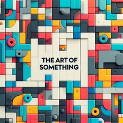 The Art Of Something