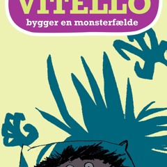 [Read] Online Vitello bygger en monsterfælde - Lyt&læs BY : Kim Fupz Aakeson & Niels Bo Bojesen