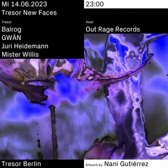 Balrog @ Tresor New Faces: Out Rage Records [Recorded Live At Tresor, Berlin - 14/06/2023]