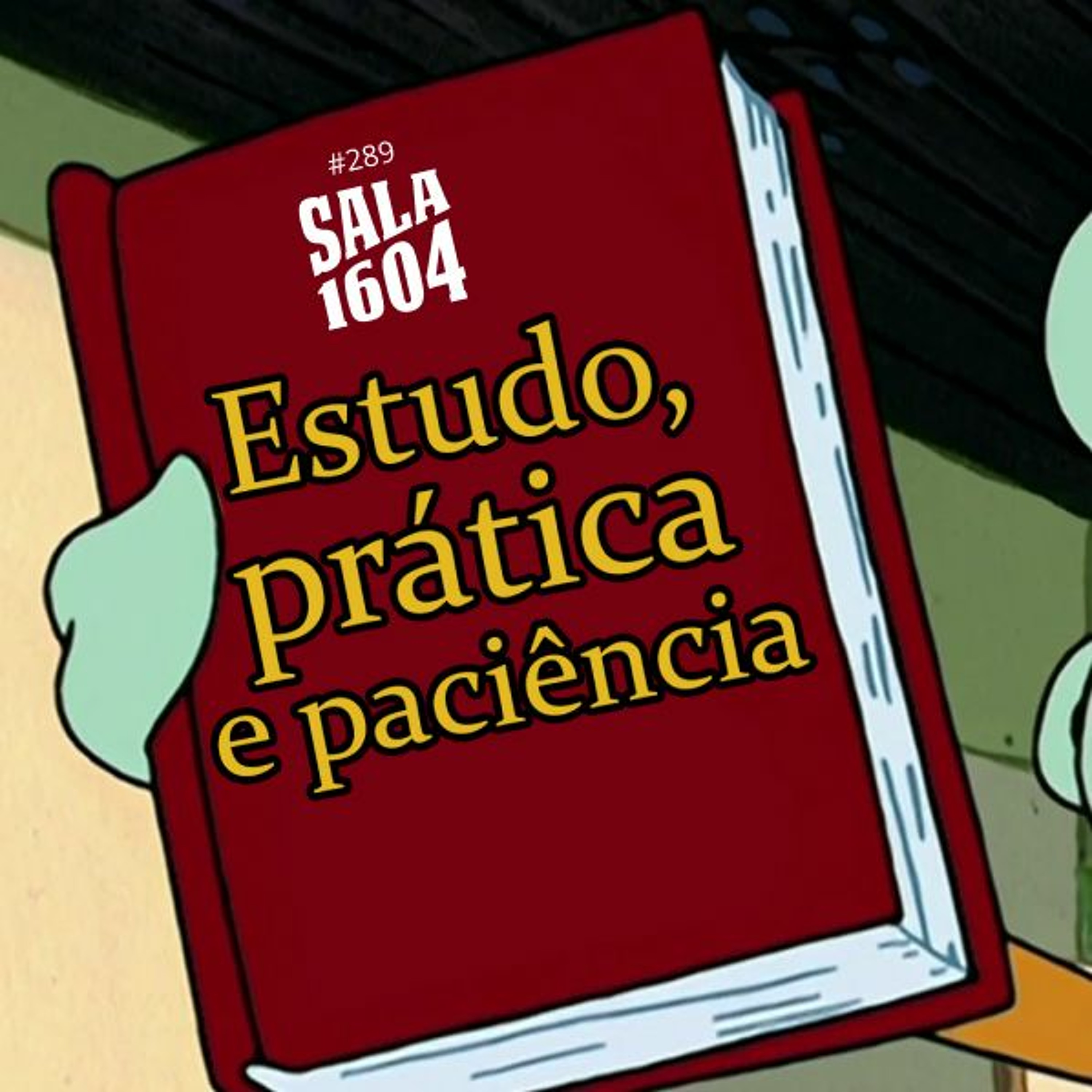 Pare de querer aprender tudo sozinho - Episódio 287 - Sala1604