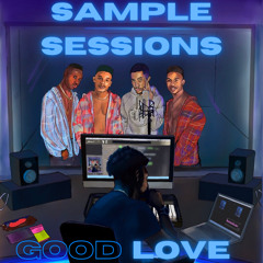Sample Sessions #1 - Good Love