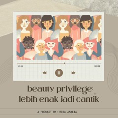 Beauty Privilege: Lebih Enak Jadi Cantik!