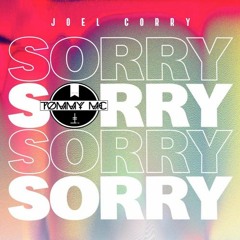 Joel Corry - Sorry (Tommy Mc's Vocal 94 Mix) - HIT BUY 4 FREE DL
