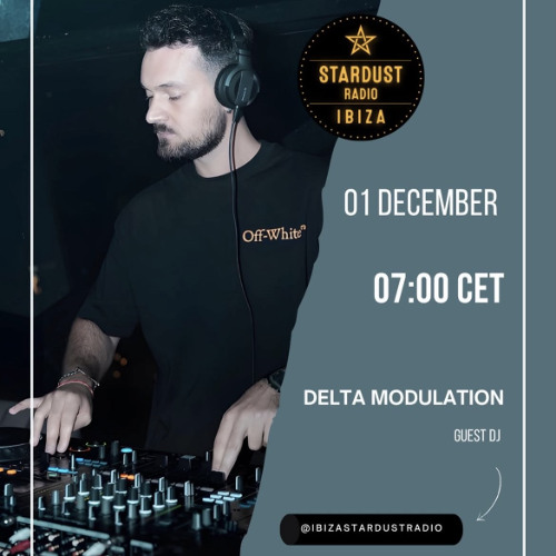 Delta Modulation | GUEST SHOW | Ibiza Stardust Radio
