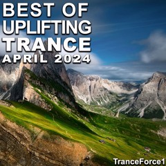 Best of Uplifting Trance Mix (April 2024)