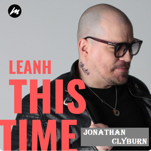 Leanh- This Time (Jonathan Clyburn Reconstruction mix)