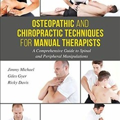 [Download] EBOOK 📬 Osteopathic and Chiropractic Techniques for Manual Therapists: A