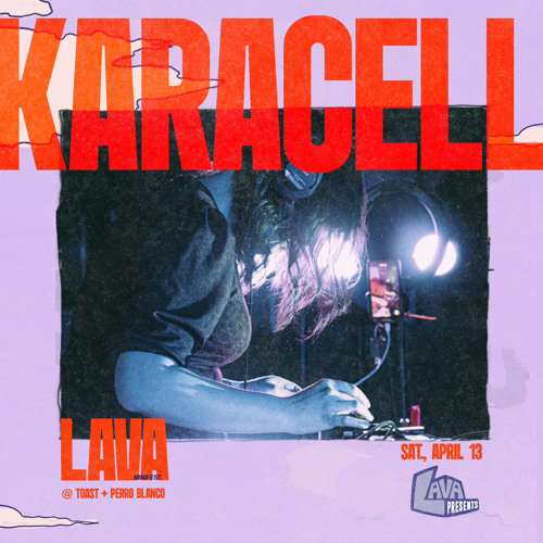 KARACELL at LAVAminifest 2024 04 13