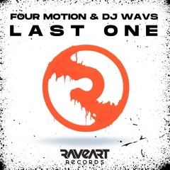 Four Motion & DJ WAVS - Last One // NOW AVAILABLE ON BEATPORT!!!